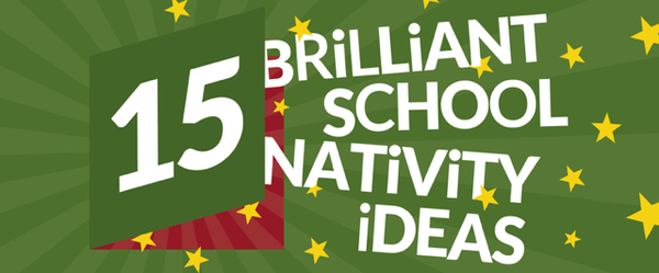 15 Brilliant School Nativity Ideas